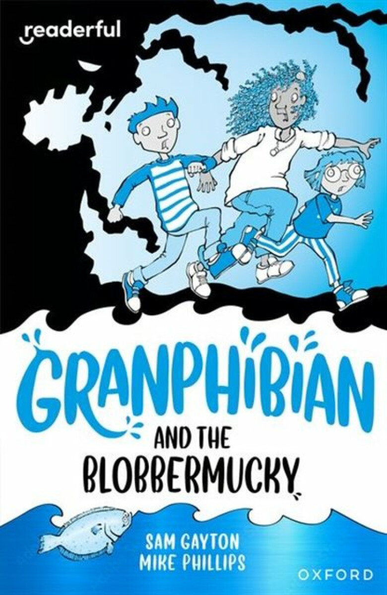 Kniha Readerful Independent Library: Oxford Reading Level 14: Granphibian and the Blobbermucky
