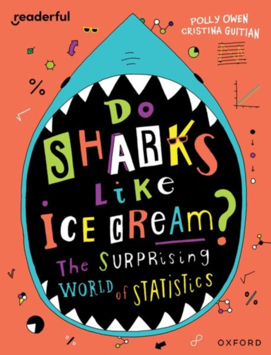 Kniha Readerful Independent Library: Oxford Reading Level 19: Do Sharks Like Ice Cream?: The Surprising World of Statistics