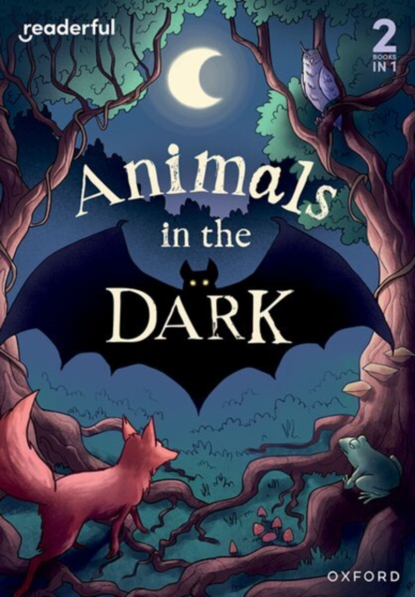Kniha Readerful Rise: Oxford Reading Level 3: Animals in the Dark