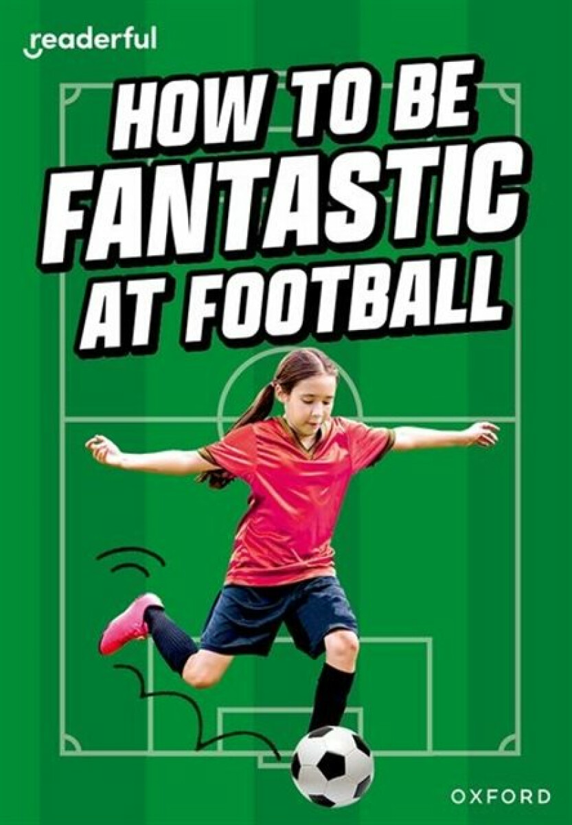 Kniha Readerful Rise: Oxford Reading Level 8: How to be Fantastic at Football