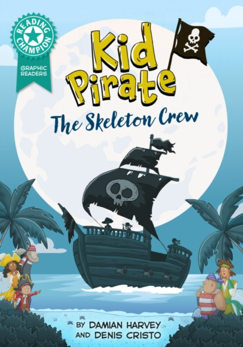 Kniha Reading Champion: Graphics: Kid Pirate: The Skeleton Crew