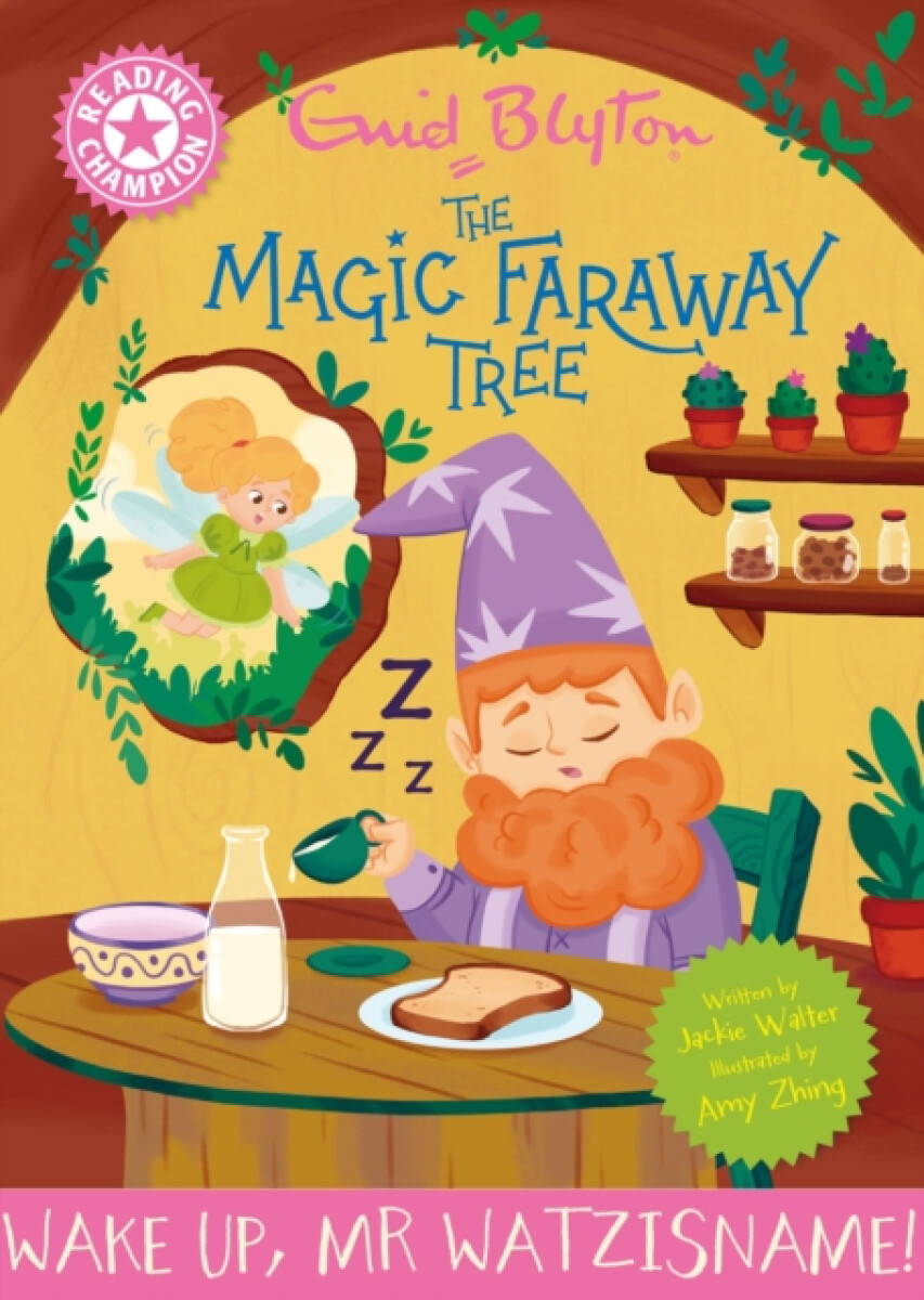 Hachette Children's Group Reading Champion: Magic Faraway Tree: Wake Up, Mr Watzisname! - Walter, Jackie