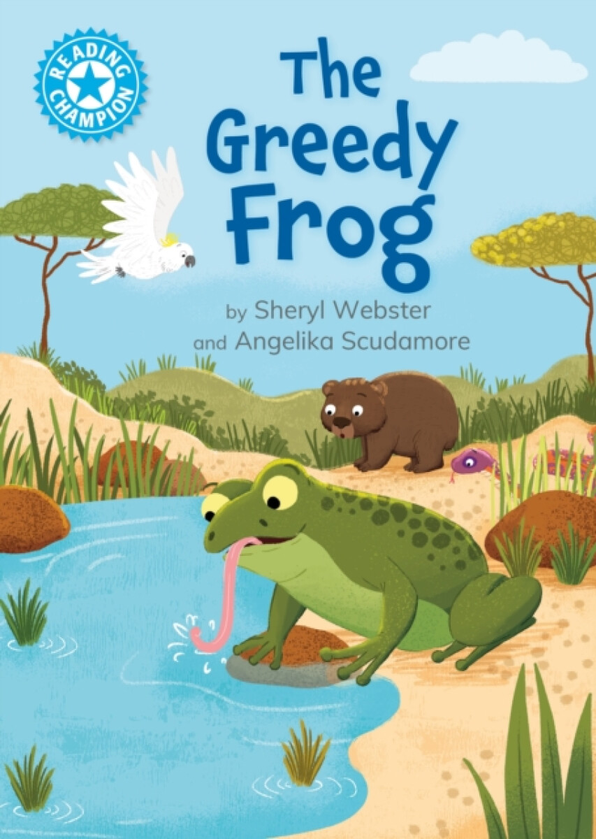 Reading Champion: The Greedy Frog - Sheryl Webster