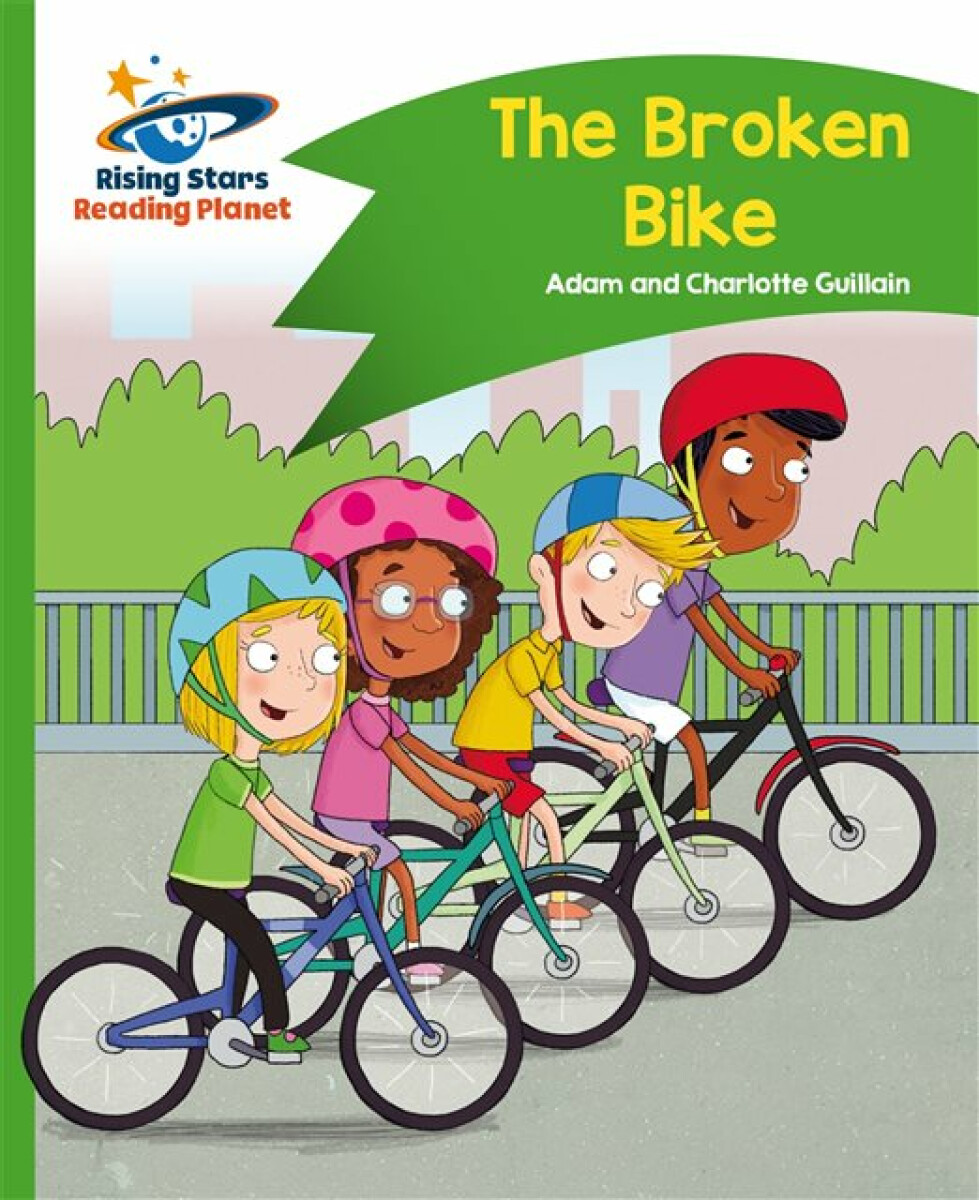 Kniha Reading Planet - The Broken Bike - Green: Comet Street Kids
