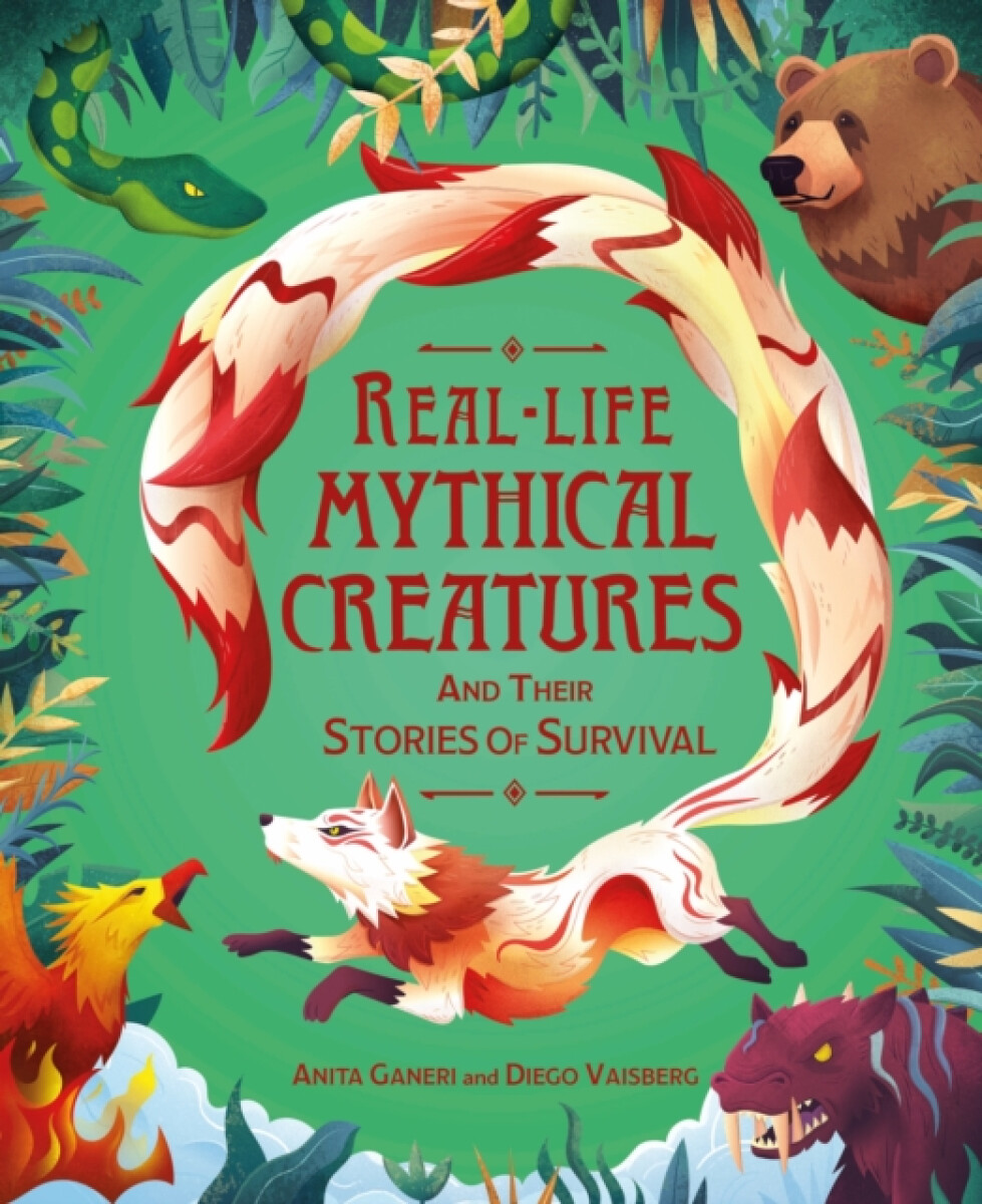 Kniha Real-life Mythical Creatures and Their Stories of Survival