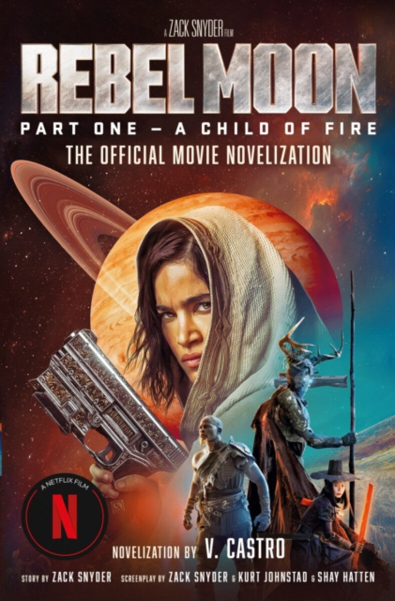 Kniha Rebel Moon Part One - A Child Of Fire: The Official Novelization