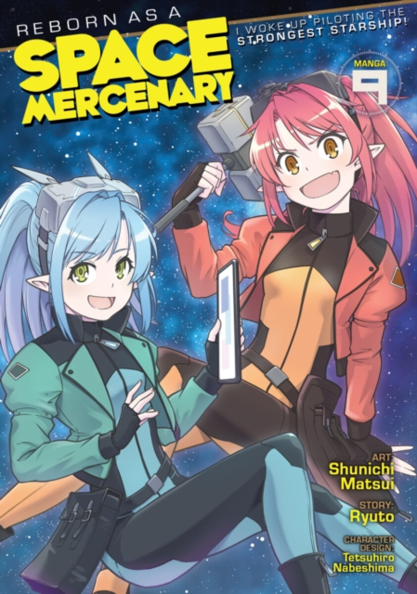 Kniha Reborn as a Space Mercenary: I Woke Up Piloting the Strongest Starship! (Manga) Vol. 9