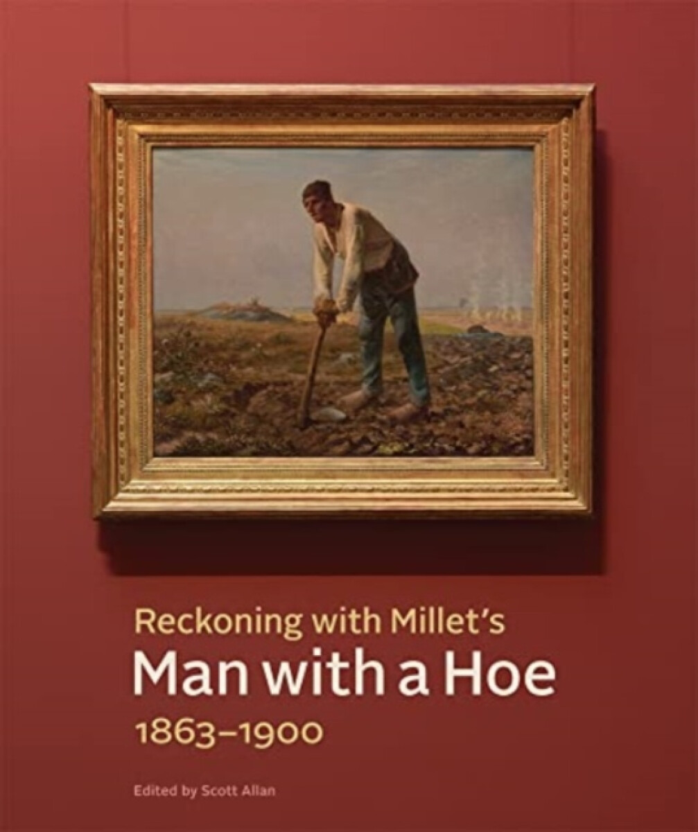 Reckoning with Millet's "Man with a Hoe," 1863â€“1900