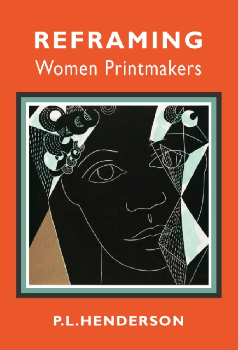 Kniha Reframing Women Printmakers
