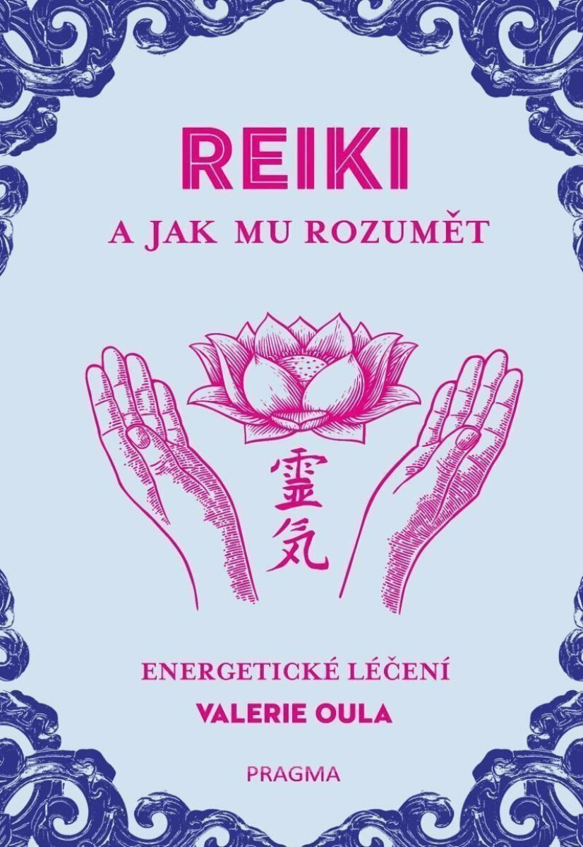 Kniha REIKI a jak mu rozumět