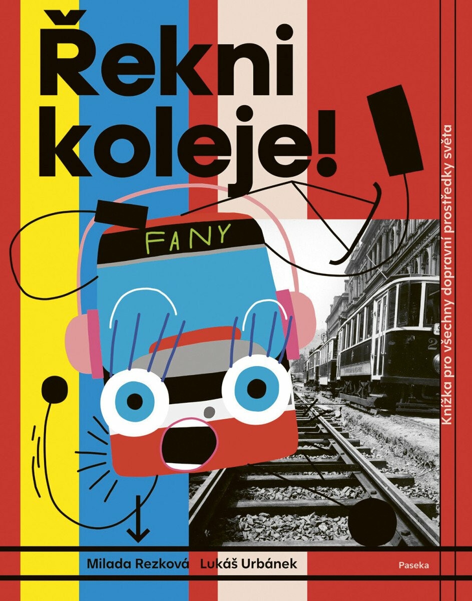 Kniha Řekni koleje! - Knížka pro všechny dopravní prostředky světa