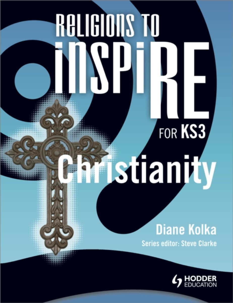 Kniha Religions to InspiRE for KS3: Christianity Pupil's Book