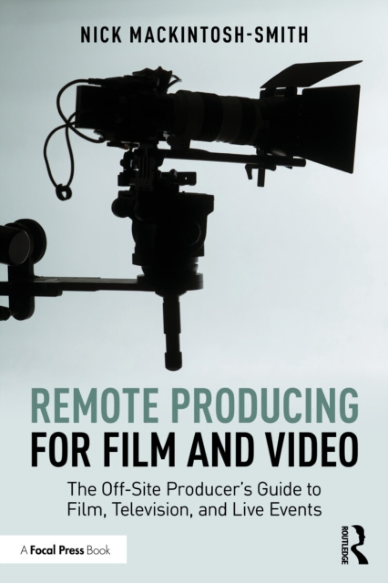Remote Producing for Film and Video - Nick Mackintosh-Smith
