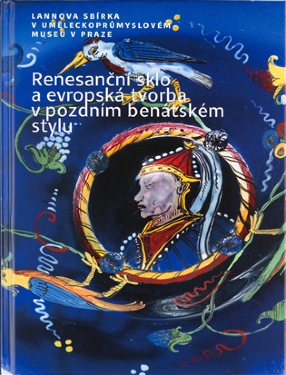 Kniha Renesanční sklo a evropská tvorba v pozdním benátském stylu