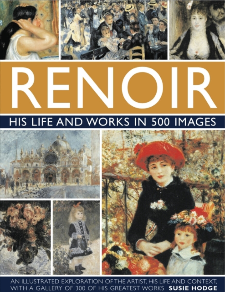 Kniha Renoir: His Life and Works in 500 Images