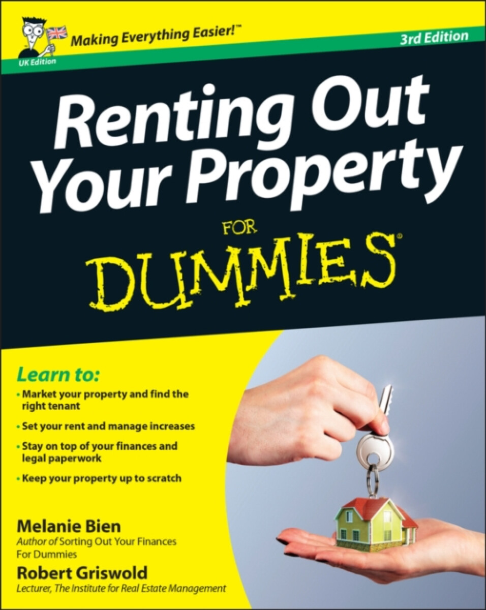 Renting Out Your Property For Dummies, UK Edition - Melanie  Bien, Robert S.  Griswold