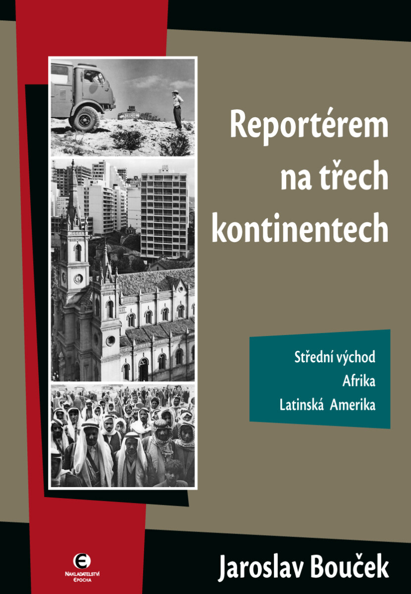 Reportérem na třech kontinentech - Jaroslav Bouček
