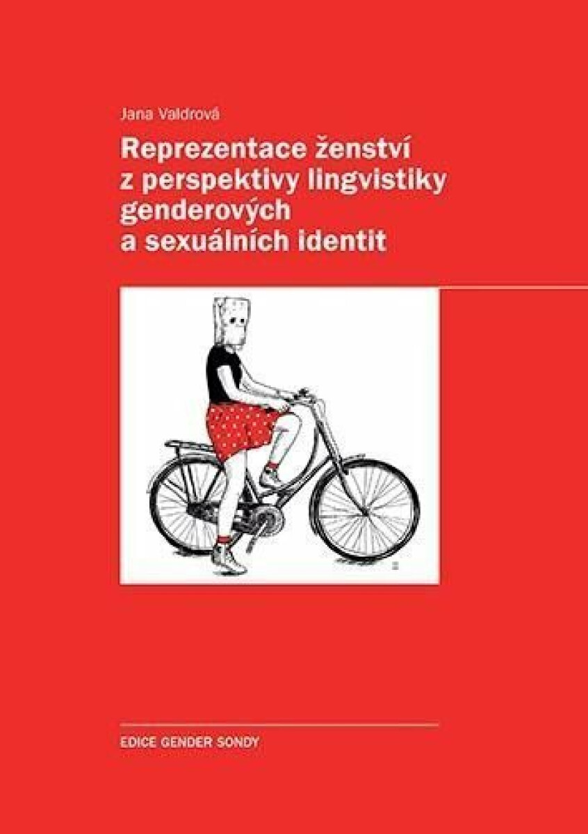Kniha Reprezentace ženství z perspektivy lingvistiky genderových a sexuálních identit