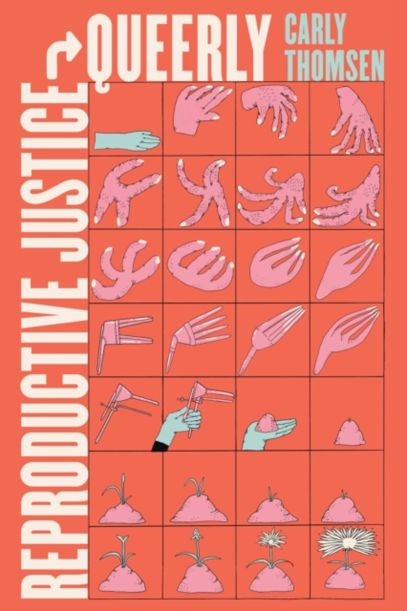 Reproductive Justice, Queerly - Carly Thomsen
