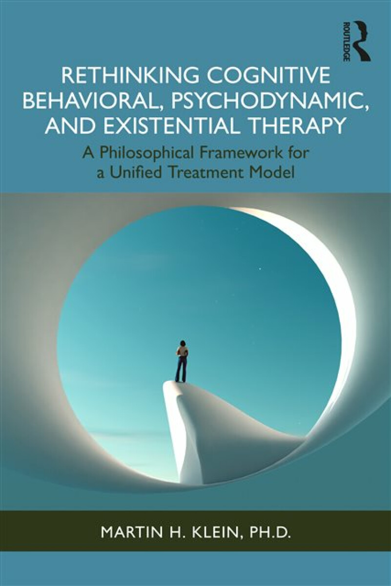 Kniha Rethinking Cognitive Behavioral, Psychodynamic, and Existential Therapy