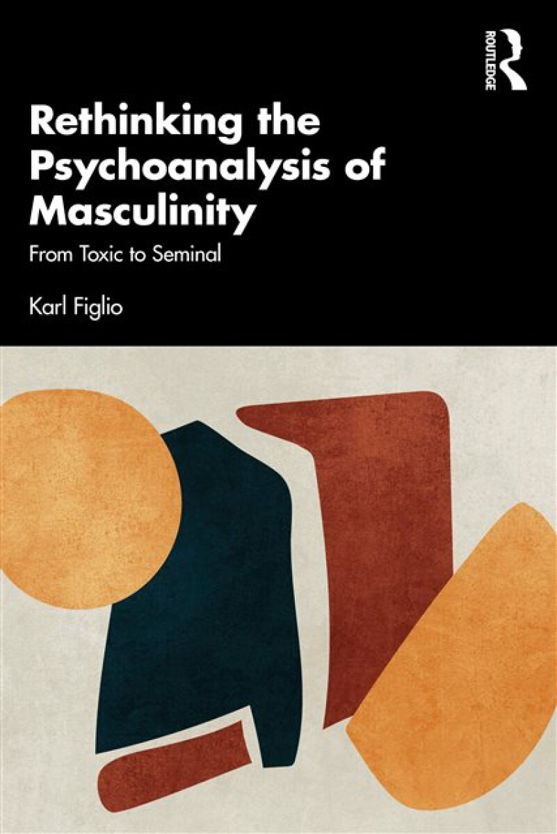 Kniha Rethinking the Psychoanalysis of Masculinity