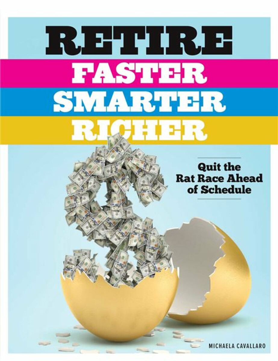 Retire Faster, Smarter, Richer - Michaela Cavallaro