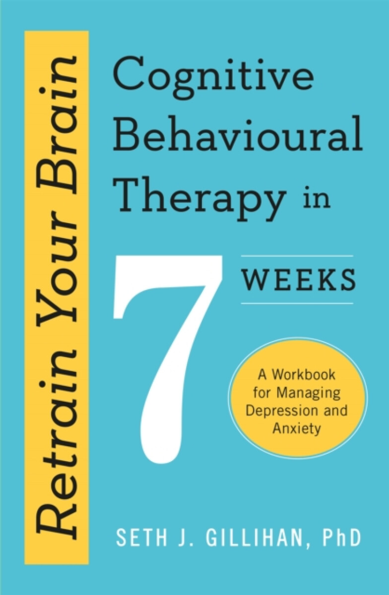 Kniha Retrain Your Brain: Cognitive Behavioural Therapy in 7 Weeks