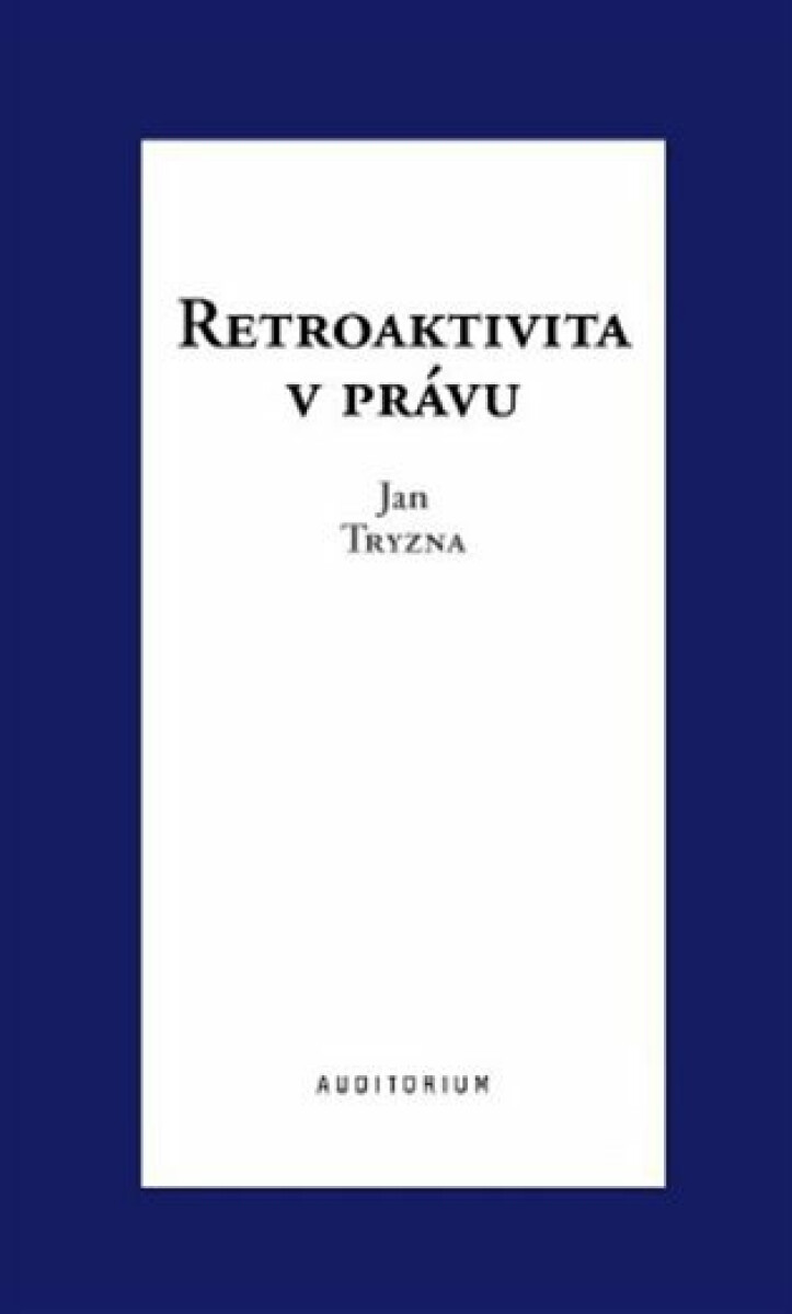 Retroaktivita v právu – Jan Tryzna