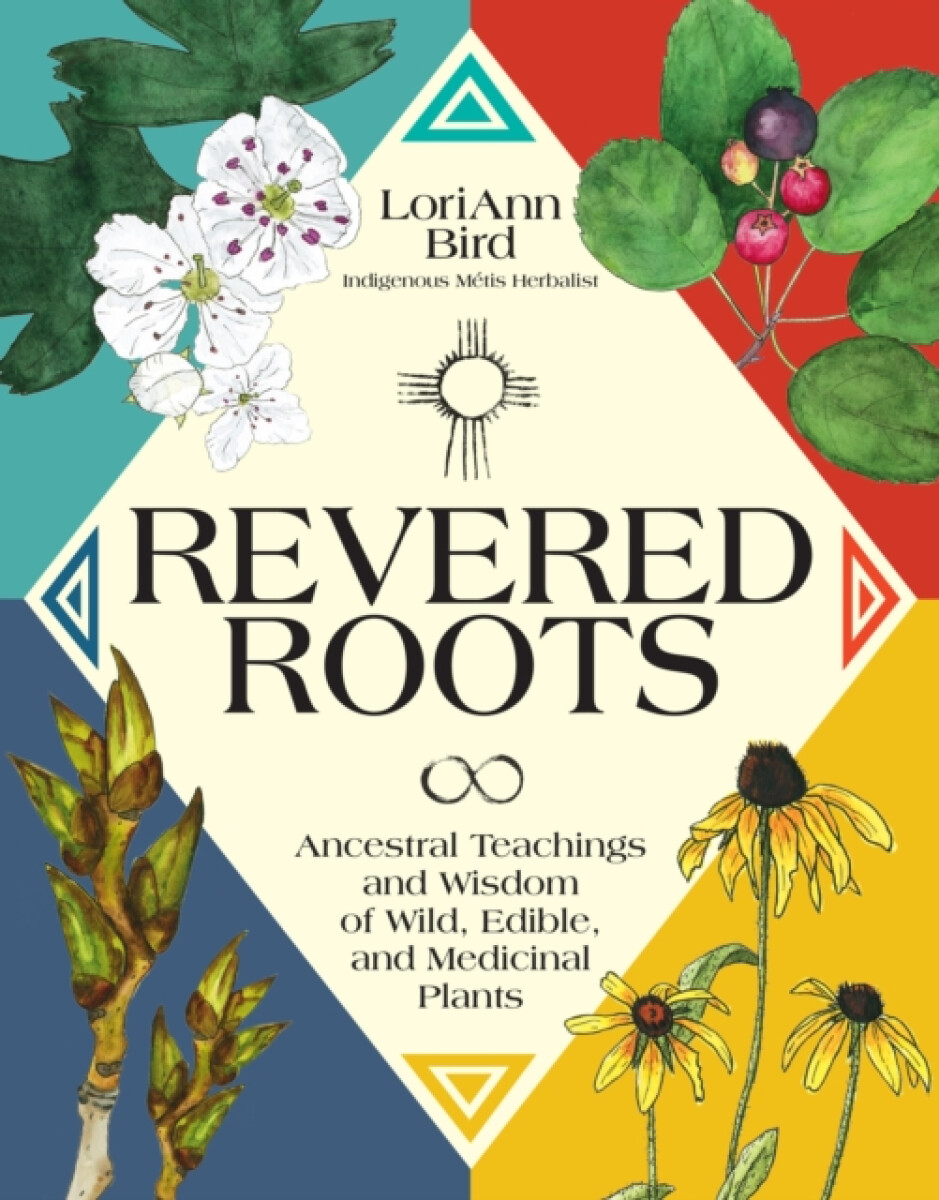 Revered Roots - LoriAnn Bird