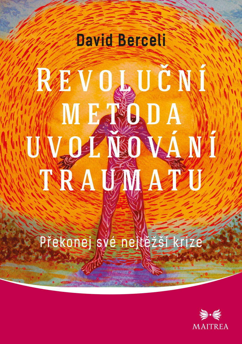 Revoluční metoda uvolňování traumatu - David Berceli