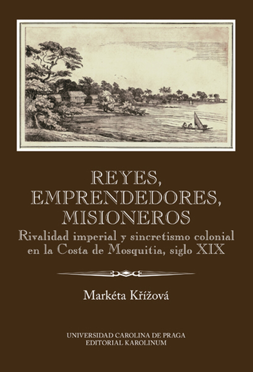 Reyes, emprendedores, misioneros - Markéta Křížová