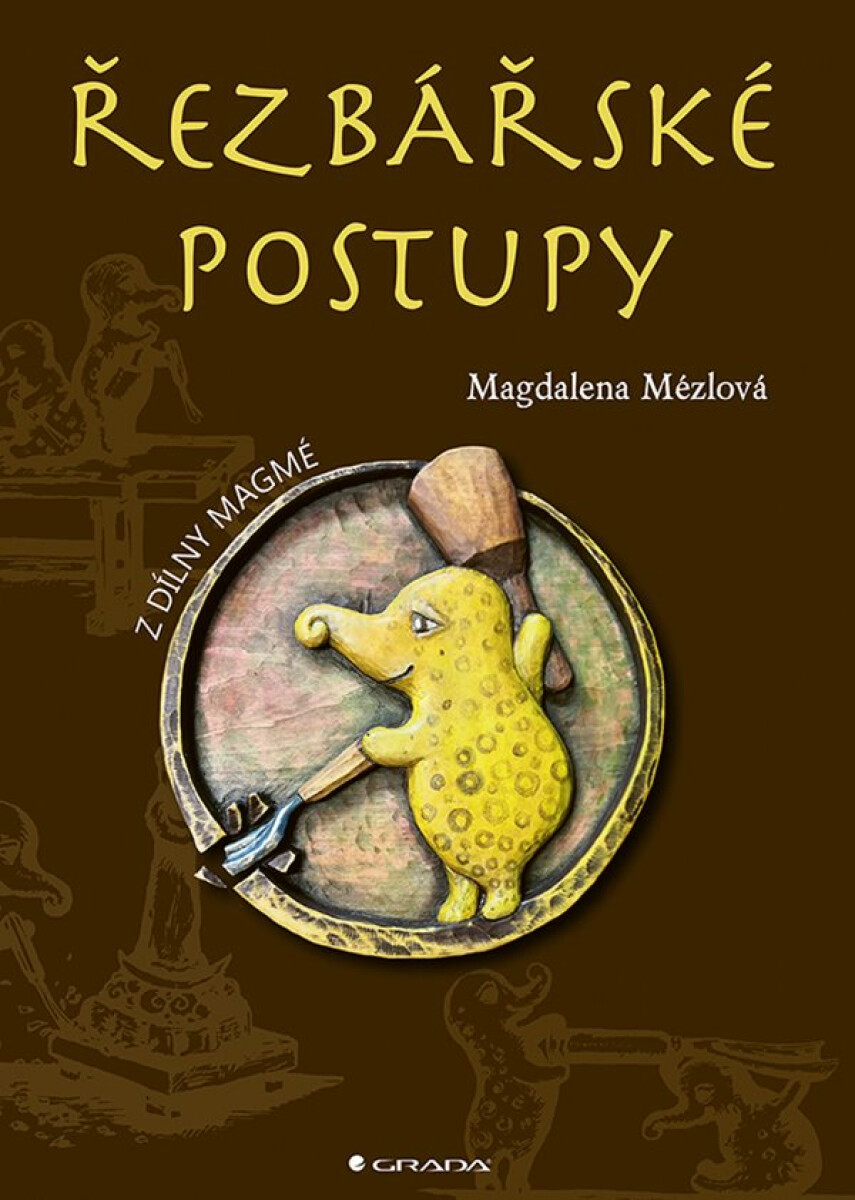 Řezbářské postupy - Mézlová Magdaléna