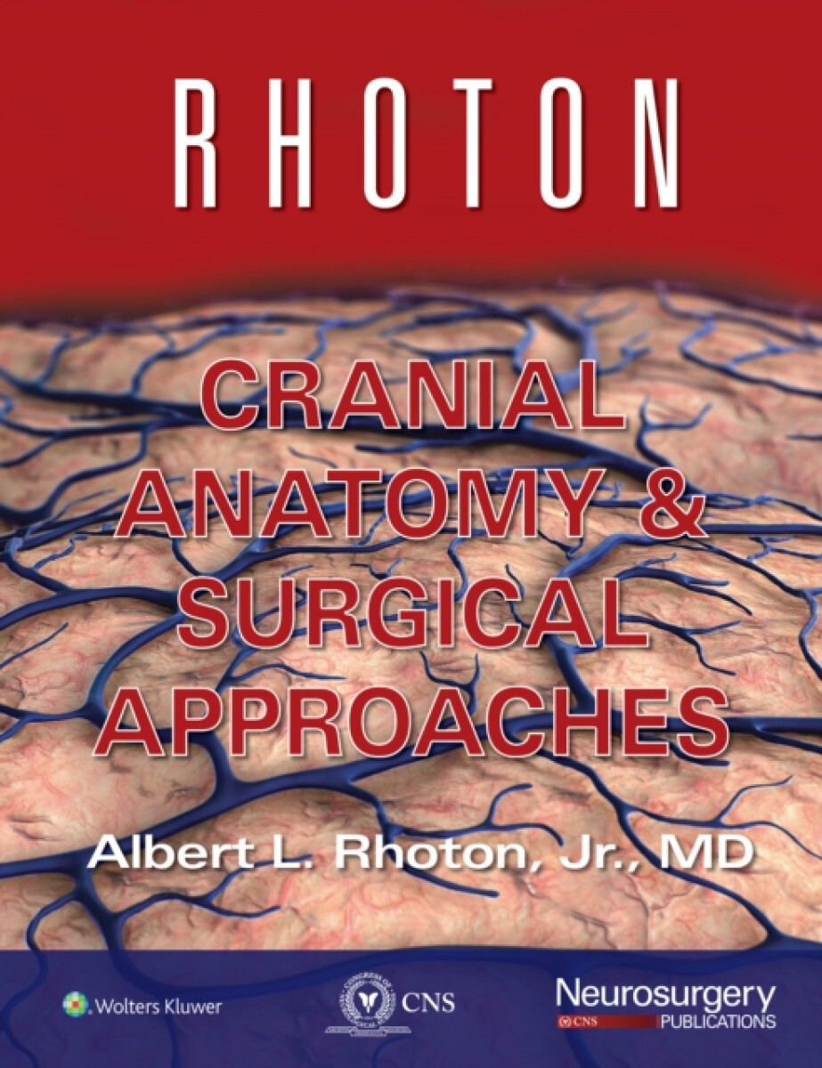 Kniha Rhoton Cranial Anatomy and Surgical Approaches