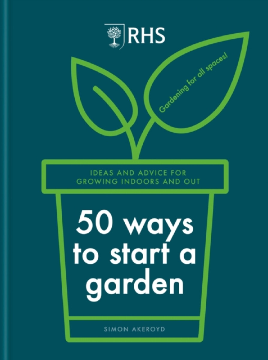 Kniha RHS 50 Ways to Start a Garden