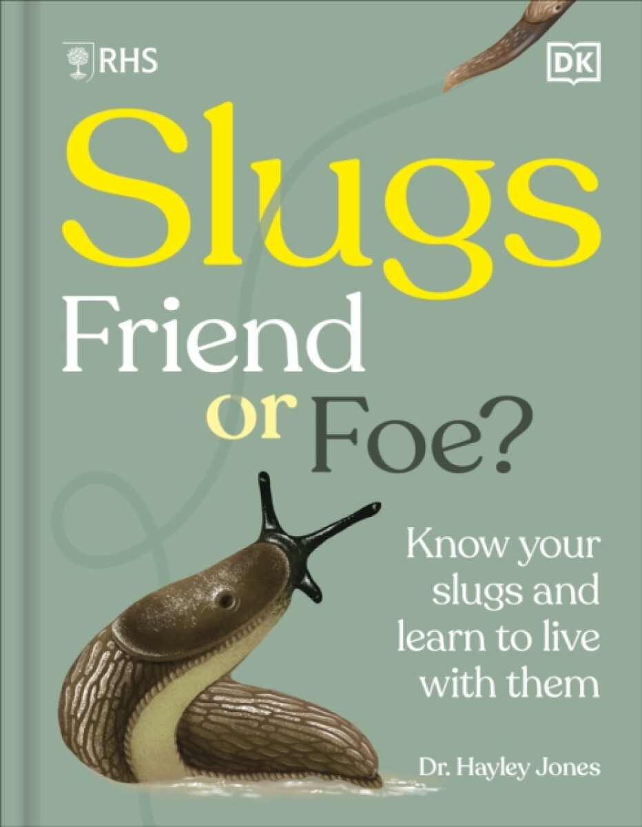 Kniha RHS Slugs: Friend or Foe?