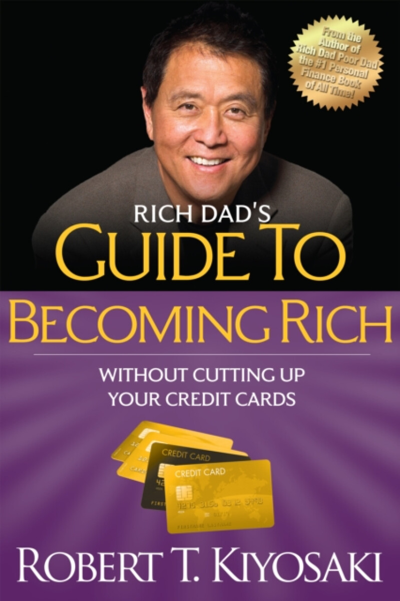 Kniha Rich Dad's Guide to Becoming Rich Without Cutting Up Your Credit Cards