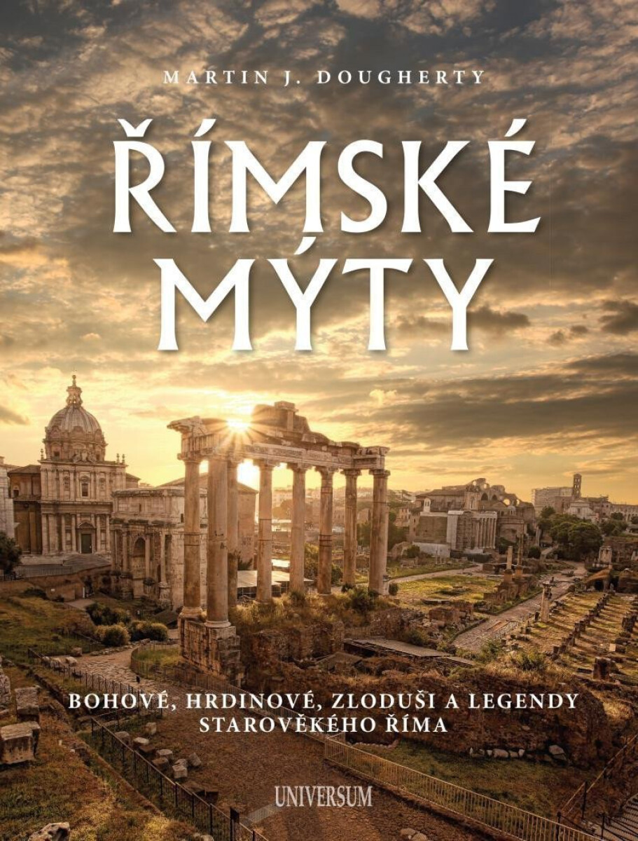 Kniha Římské mýty: Bohové, hrdinové, zloduši a legendy starověkého Říma