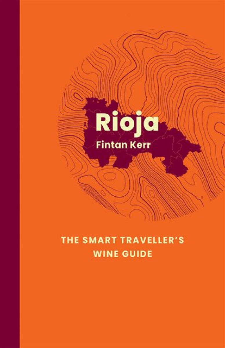 Kniha Rioja: The Smart Traveller's Wine Guide