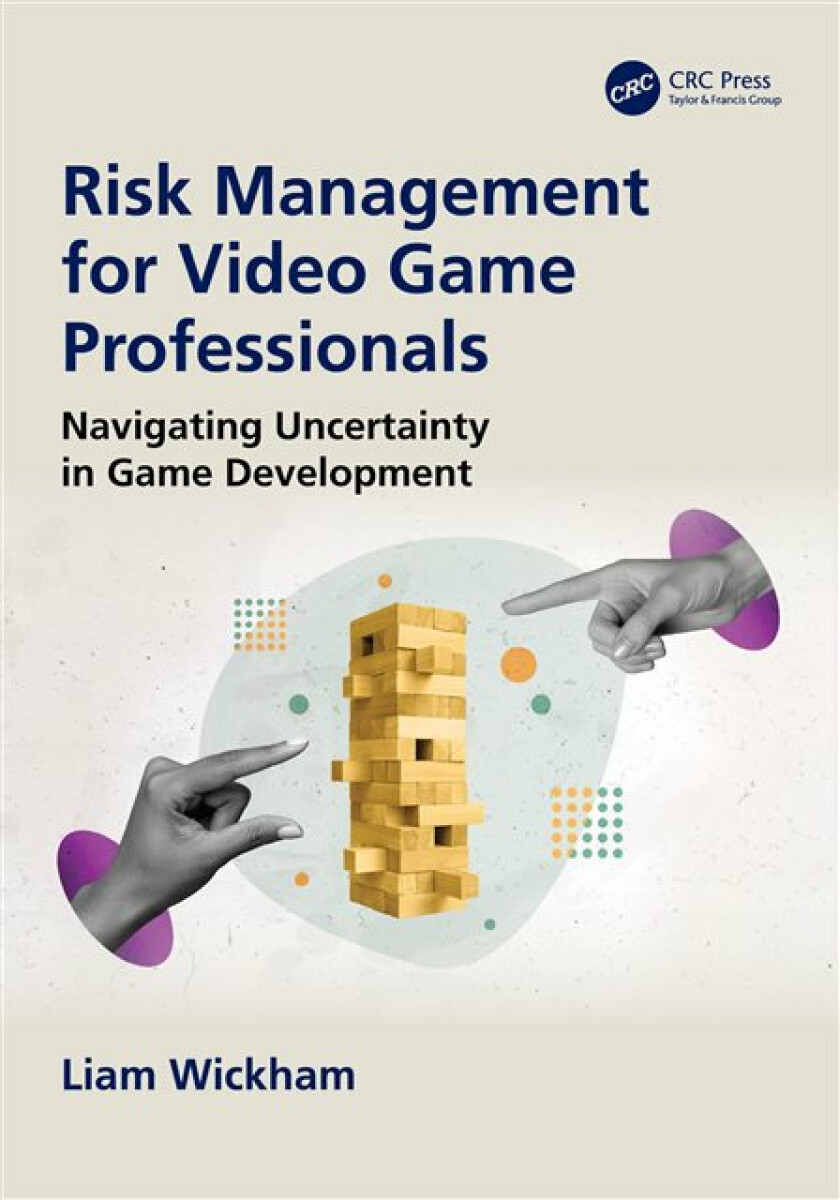Risk Management for Video Game Professionals - Liam Wickham