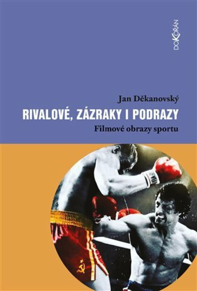 Kniha Rivalové, zázraky i podrazy: Filmové obrazy sportu