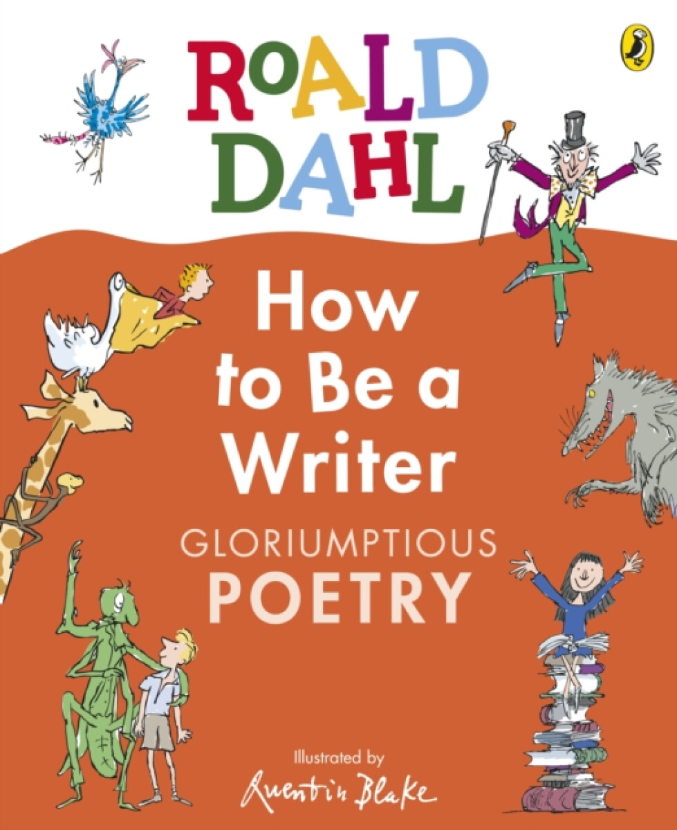 Kniha Roald Dahl How to Be a Writer: Gloriumptious Poetry