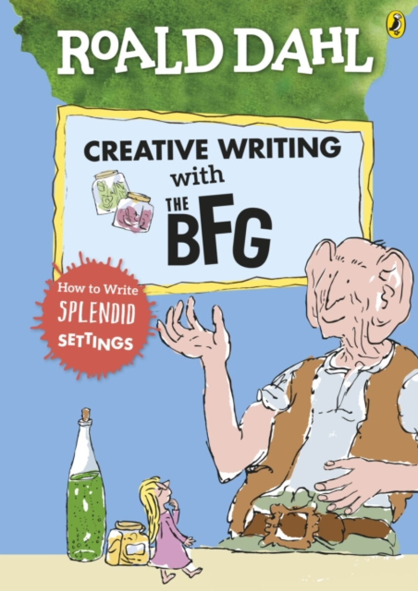 Kniha Roald Dahl's Creative Writing with The BFG: How to Write Splendid Settings