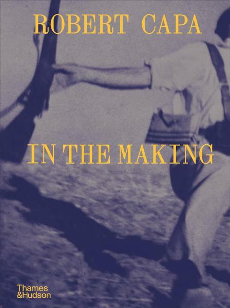 Kniha Robert Capa: In the Making