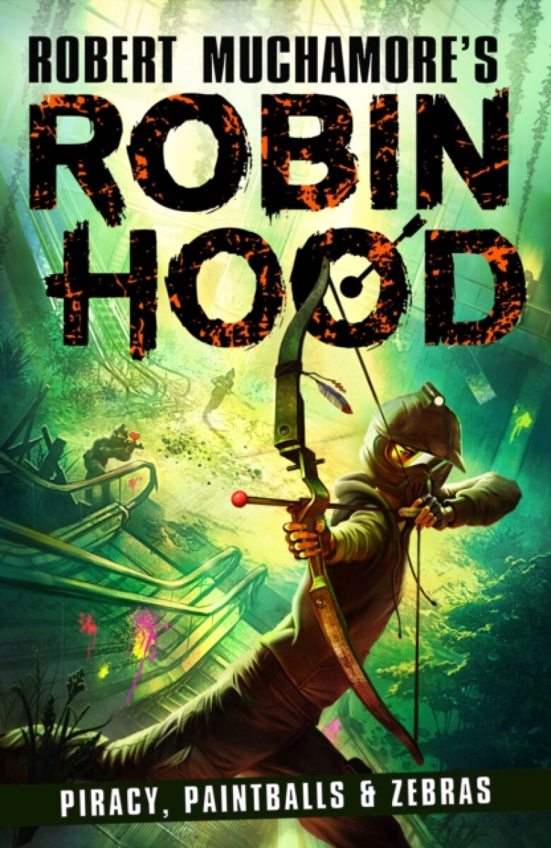 Kniha Robin Hood 2: Piracy, Paintballs a Zebras (Robert Muchamore's Robin Hood)