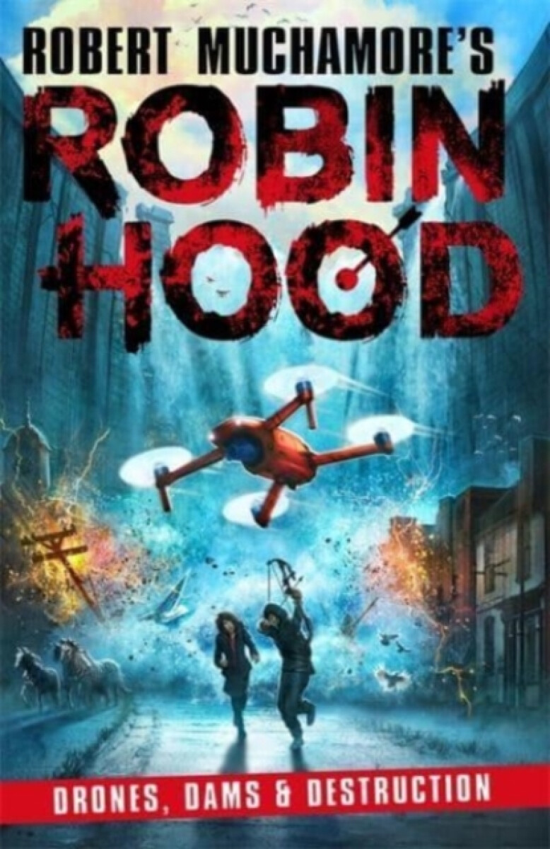 Kniha Robin Hood 4: Drones, Dams a Destruction (Robert Muchamore's Robin Hood)