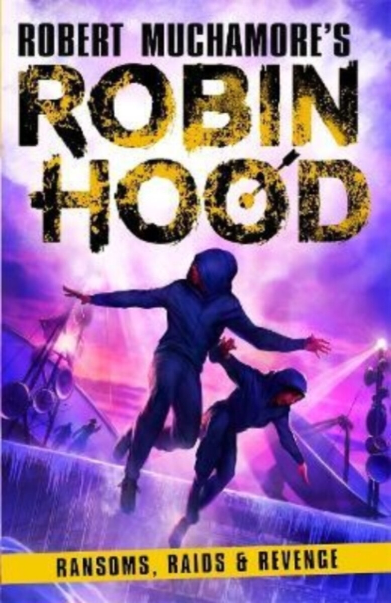 Kniha Robin Hood 5: Ransoms, Raids and Revenge (Robert Muchamore's Robin Hood)