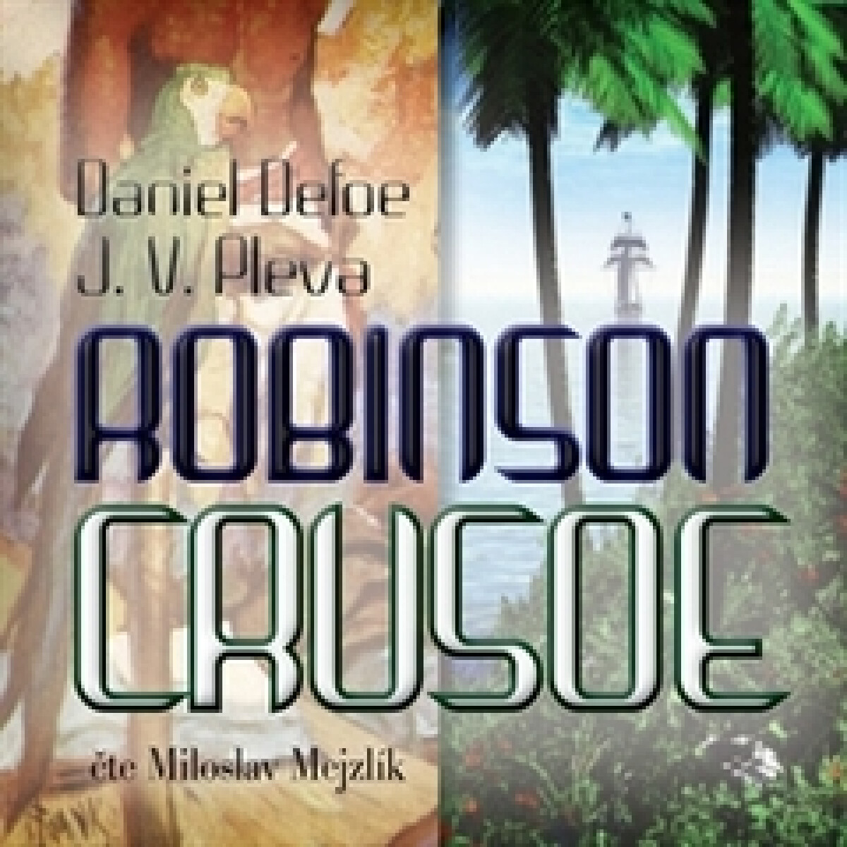 Levně Robinson Crusoe - Daniel Defoe, Josef Věromír Pleva - audiokniha