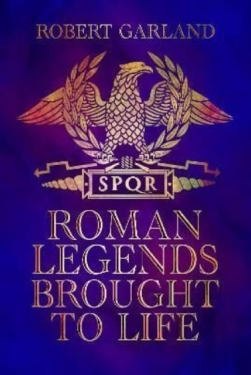 Kniha Roman Legends Brought to Life