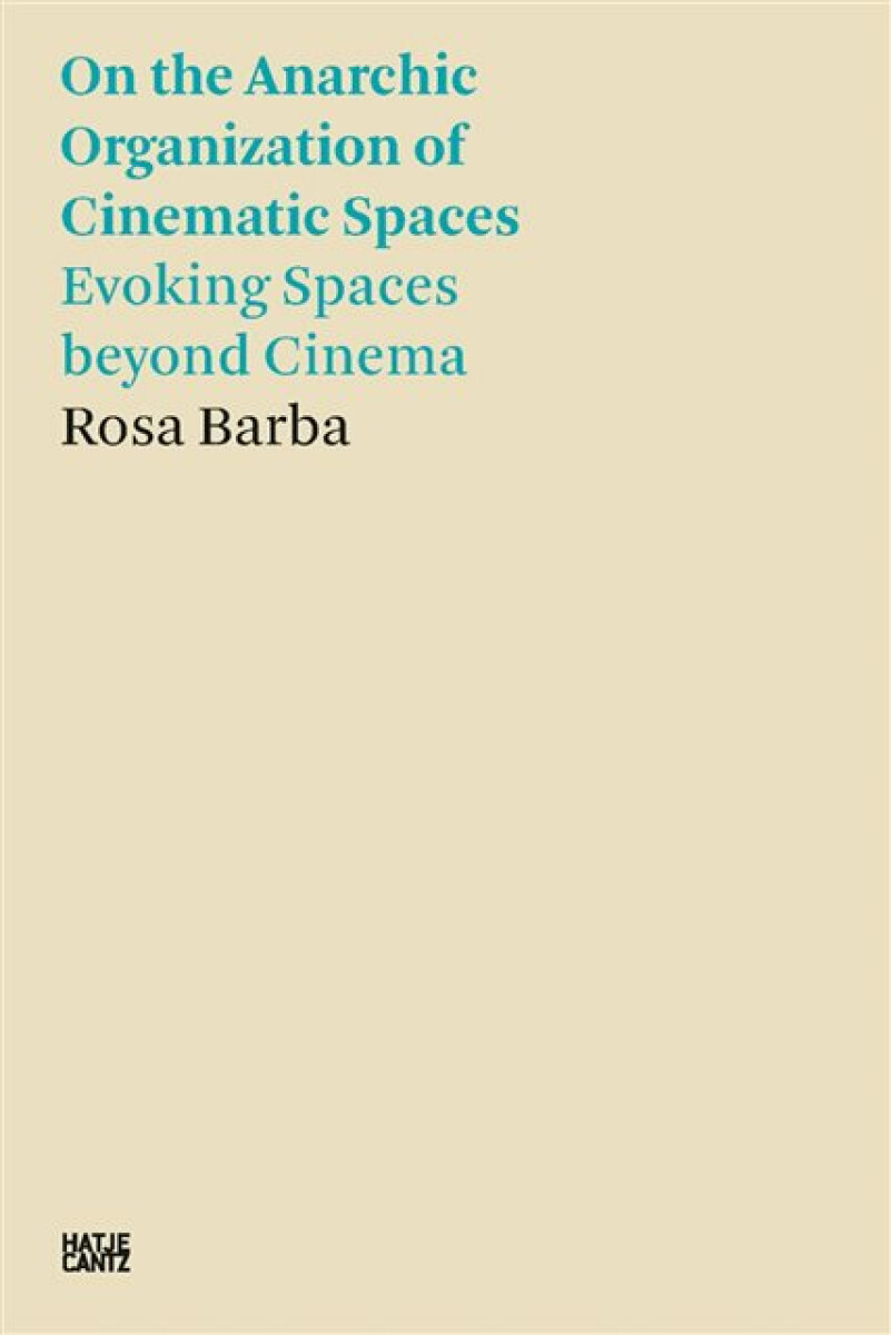 Kniha Rosa Barba: On the Anarchic Organization of Cinematic Spaces