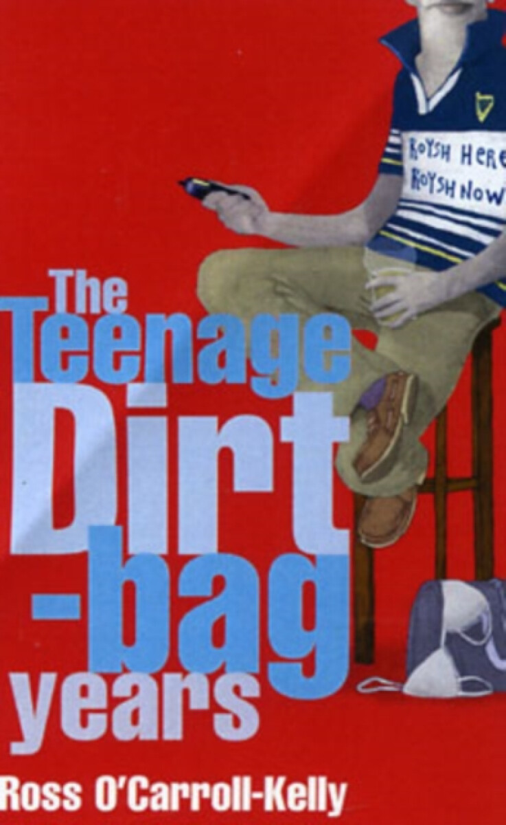 Kniha Ross O'Carroll-Kelly: The Teenage Dirtbag Years
